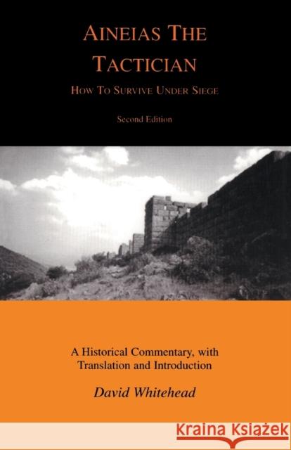 Aineias the Tactician: How to Survive Under Siege Whitehead, David 9781853996276