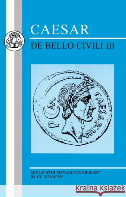 Caesar: de Bello Civili III Caesar, Julius 9781853996368