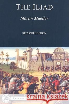 The Iliad Martin Mueller 9781853997150 GERALD DUCKWORTH & CO LTD