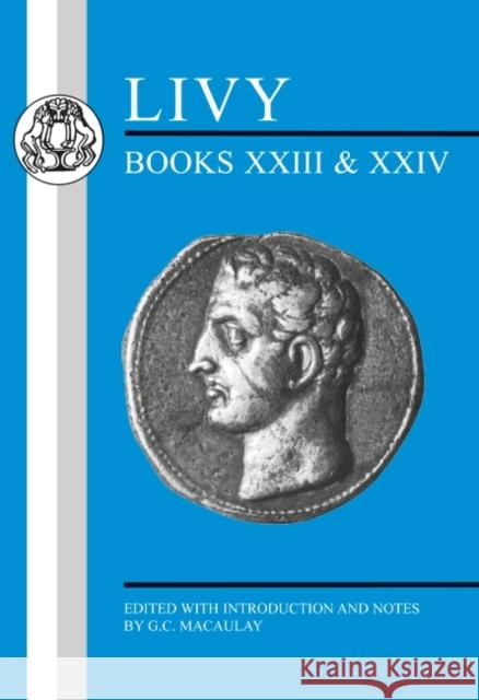Livy: Books XXIII-XXIV Macaulay, G. C. 9781853997358 Duckworth Publishing