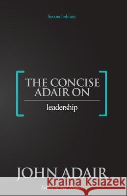 The Concise Adair on Leadership Neil Thomas John Adair 9781854189219