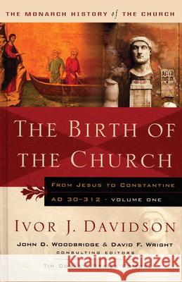 Birth of the Church: From Jesus to Constantine, Ad30-312 Davidson, Ivor J. 9781854246585