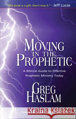 Moving in the Prophetic Greg Haslam 9781854248367 LION PUBLISHING PLC