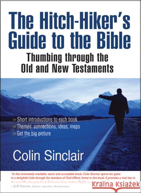 The Hitch-Hiker's Guide to the Bible: Thumbing Through the Old and New Testaments Sinclair, Colin 9781854248541