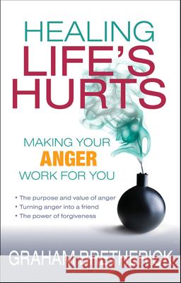 Healing Life's Hurts Graham Bretherick 9781854248749 MONARCH BOOKS