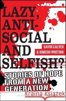 Lazy, Antisocial and Selfish  9781854249166 Monarch Books