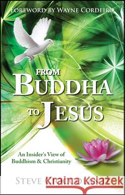 From Buddha to Jesus: An Insider's View of Buddhism and Christianity Cioccolanti, Steve 9781854249562 LION HUDSON PLC