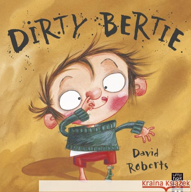 Dirty Bertie David Roberts 9781854308207 Little Tiger Press Group