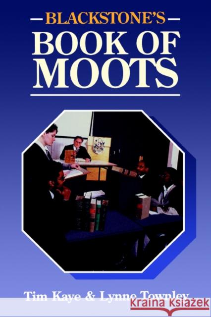 Blackstone's Book of Moots Tim Kaye Lynne Townley 9781854315168