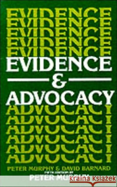 Evidence and Advocacy Peter Murphy 9781854317674