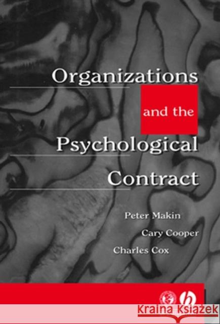 Organisations and the Psychological Contract: Managing People at Work Makin, Peter 9781854331687 Wiley-Blackwell