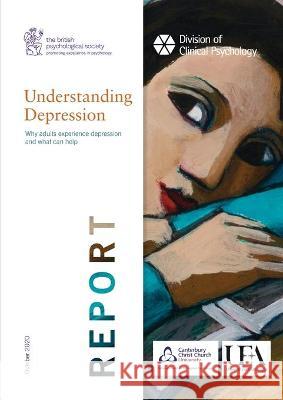 Understanding Depression: Why adults experience depression and what can help Dr Gillian Bowden, Dr Sue Holttum, Dr Rashmi Shankar 9781854337818