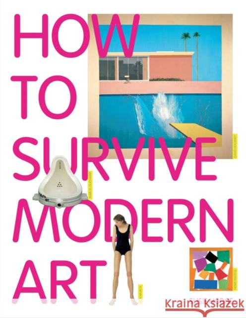 How to Survive Modern Art Susie Hodge 9781854377494 Tate Publishing