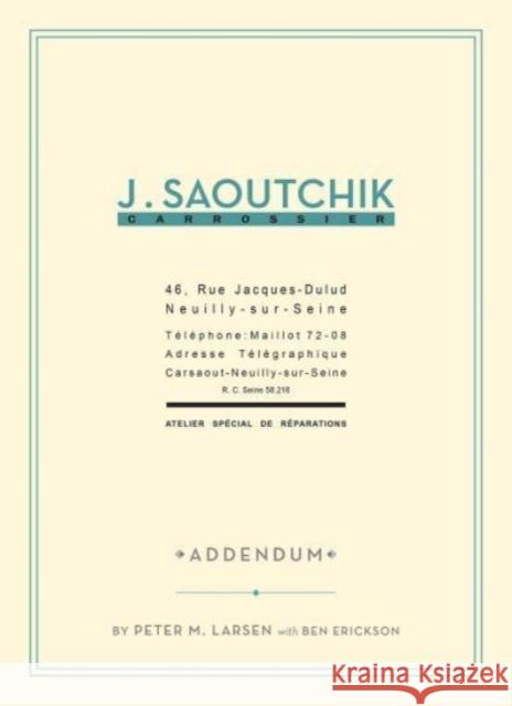 J. Saoutchik Carrossier, 1: Addendum Larsen, Peter M. 9781854432735 Dalton Watson Fine Books