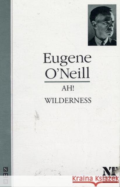 Ah! Wilderness Eugene O'neill 9781854591371 Nick Hern Books