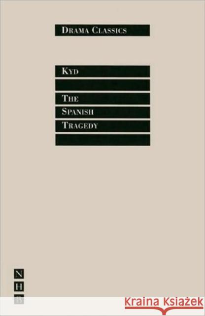 The Spanish Tragedy  Kyd 9781854593771 0