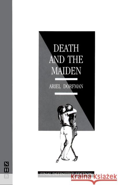 Death and the Maiden Ariel Dorfman 9781854593900