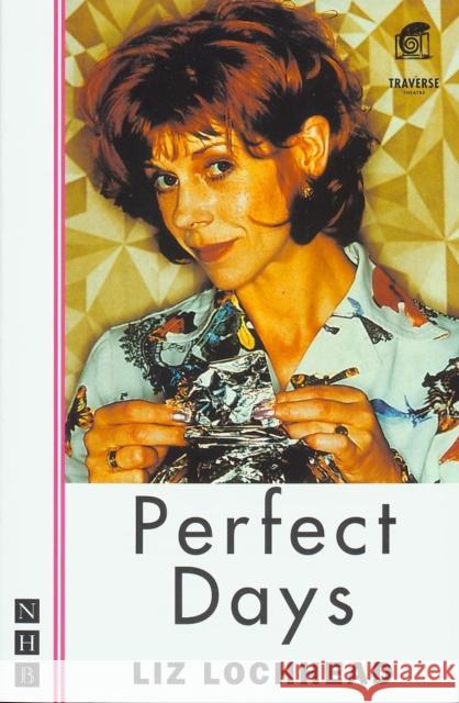 Perfect Days Liz Lochhead 9781854594372 NICK HERN BOOKS