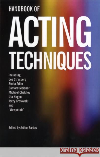 Handbook of Acting Techniques Arthur Bartow 9781854595423