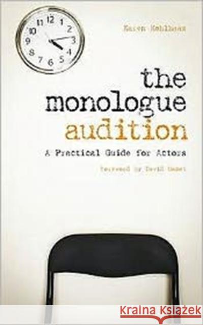 The Monologue Audition: A Practical Guide for Actors Karen Kohlhaas 9781854596086