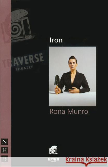 Iron Rona Munro 9781854597038 Nick Hern Books