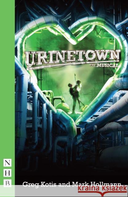 Urinetown: The Musical Greg Kotis 9781854597175 0