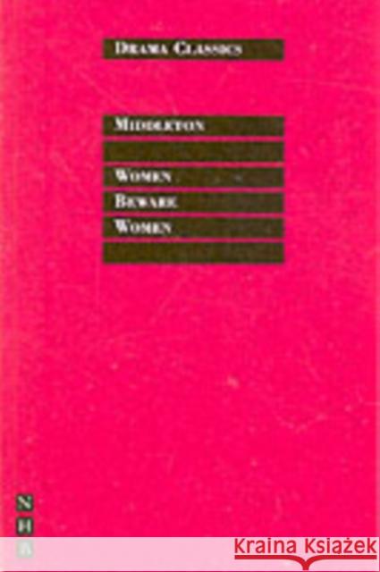 Women Beware Women Thomas Middleton Colin Counsell 9781854597380 Nick Hern Books