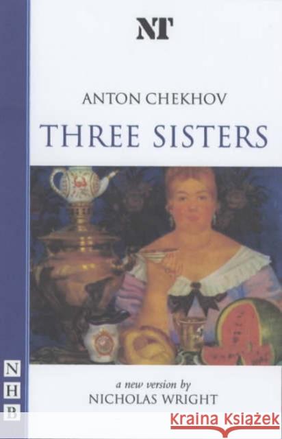 Three Sisters Chekhov, Anton 9781854597557 Nick Hern Books