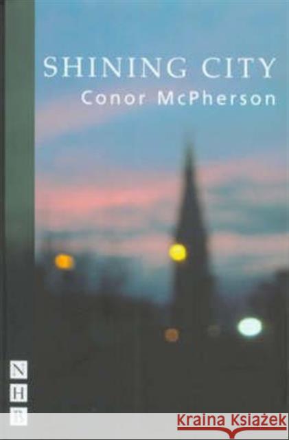 Shining City Conor Mcpherson 9781854598196