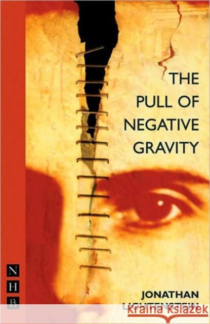 The Pull of Negative Gravity Jonathan Lichtenstein 9781854598394 Nick Hern Books