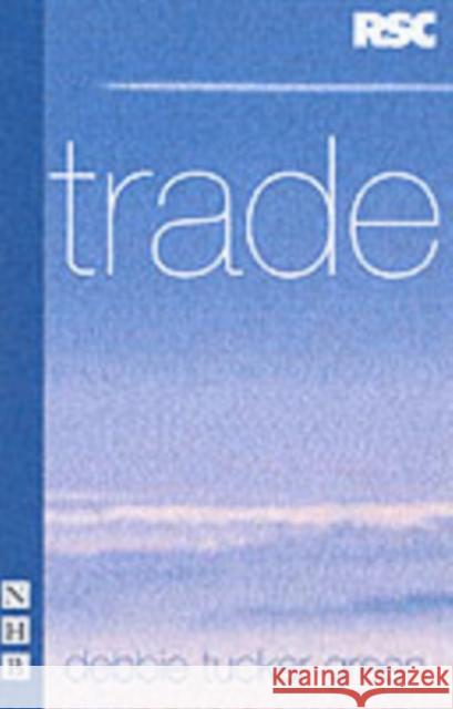 Trade & Generations Green, Debbie Tucker 9781854599124 Nick Hern Books