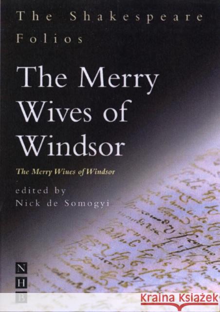 The Merry Wives of Windsor: The Merry Wiues of Windsor Somogyi, Nick de 9781854599339 Nick Hern Books