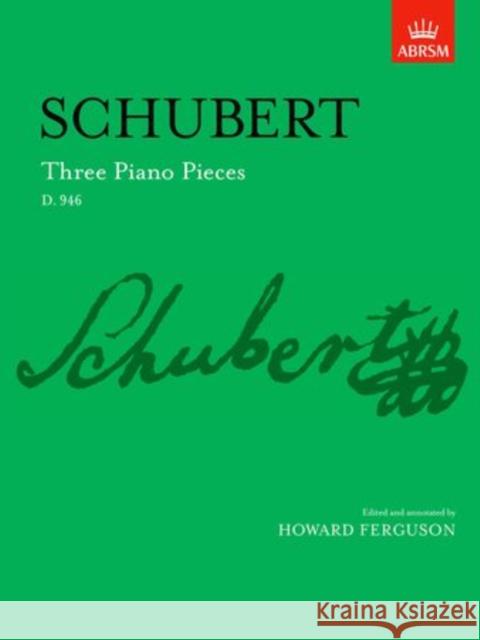 Three Piano Pieces : D. 946  9781854722034 Associated Board of the Royal Schools of Musi