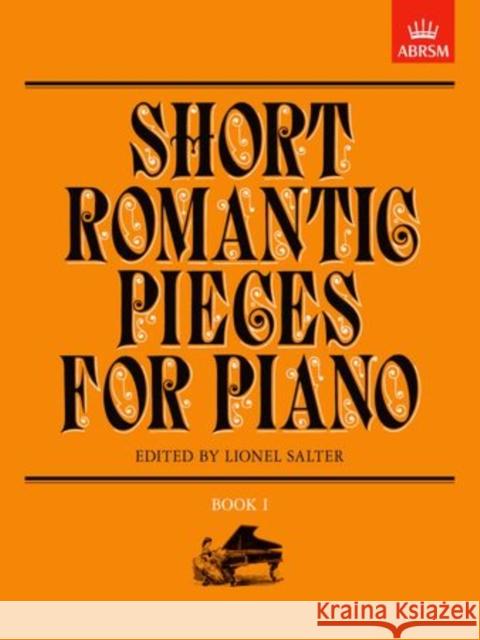 Short Romantic Pieces for Piano, Book I   9781854722997 Associated Board of the Royal Schools of Musi