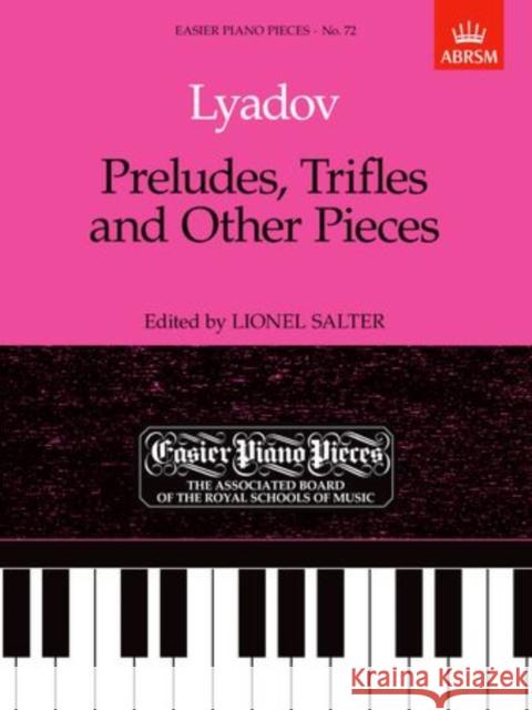 Preludes, Trifles and Other Pieces : Easier Piano Pieces 72   9781854723673 0