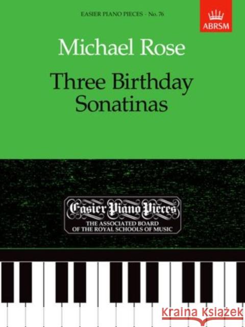 Three Birthday Sonatinas : Easier Piano Pieces 76  9781854724205 Associated Board of the Royal Schools of Musi