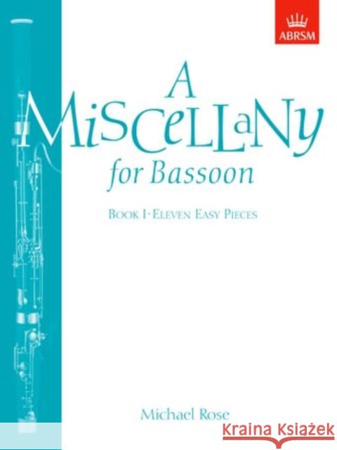 A Miscellany for Bassoon, Book I : (Eleven easy pieces)   9781854724489 0