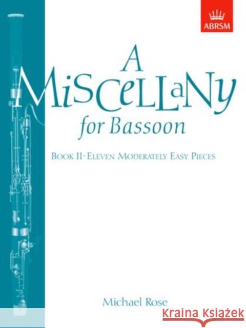 A Miscellany for Bassoon, Book II : (Eleven moderately easy pieces)   9781854724632 0