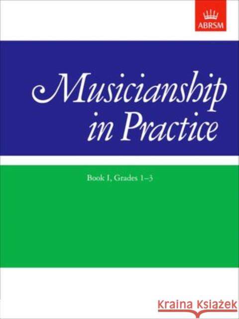 Musicianship in Practice, Book I, Grades 1-3: workbook  9781854726148 Associated Board of the Royal Schools of Musi