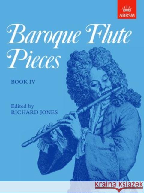 Baroque Flute Pieces, Book IV  9781854727138 Associated Board of the Royal Schools of Musi