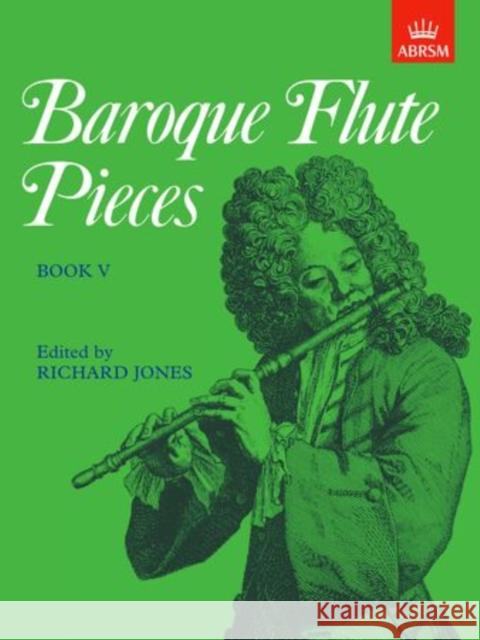 Baroque Flute Pieces, Book V  9781854727145 Associated Board of the Royal Schools of Musi