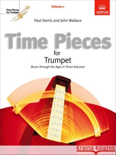 Time Pieces for Trumpet, Volume 1 : Music through the Ages in 3 Volumes  9781854728630 Associated Board of the Royal Schools of Musi