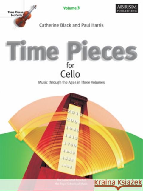 Time Pieces for Cello, Volume 3: Music through the Ages  9781854729507 Associated Board of the Royal Schools of Musi