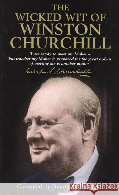 The Wicked Wit of Winston Churchill Dominique Enright 9781854795298 0