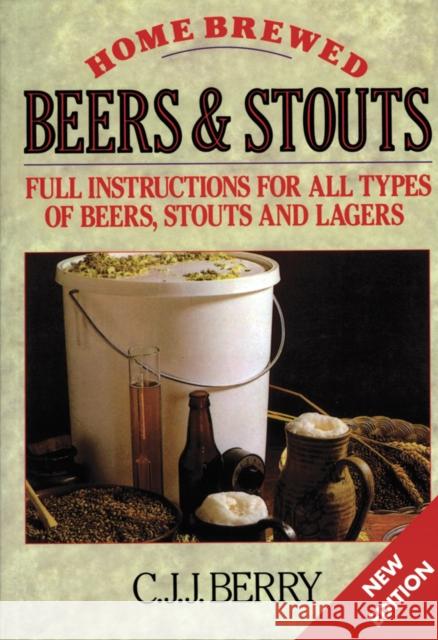 Home Brewed Beers & Stouts C. J. J. Berry 9781854861238 Special Interest Model Books