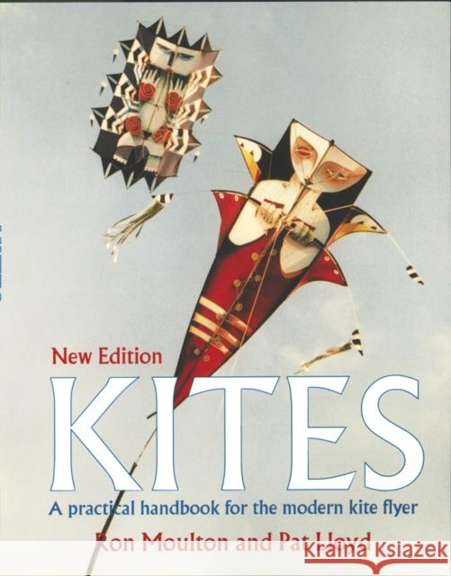 Kites: The Practical Handbook For The Modern Kite Flyer Ron Multon 9781854861436 Special Interest Model Books