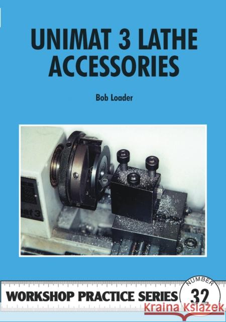 Unimat III Lathe Accessories Bob Loader 9781854862136 Special Interest Model Books