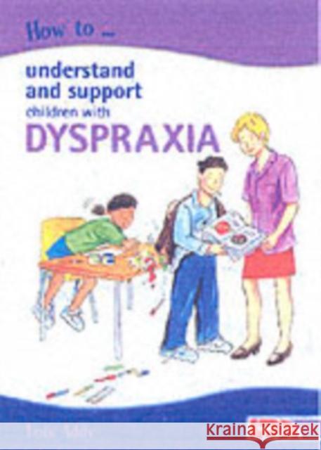 How to Understand and Support Children with Dyspraxia Lois Addy, Rebecca Barnes 9781855033818