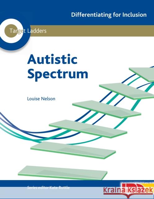 Target Ladders: Autistic Spectrum Louise Nelson 9781855035492 LDA