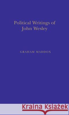 Politic Writings John Wesley Maddox, Graham 9781855065543 Thoemmes Press